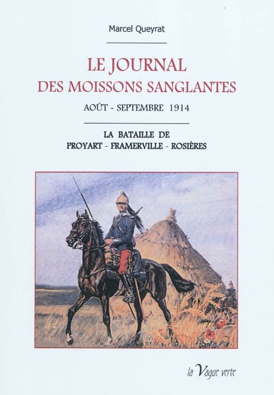 Le journal des moissons sanglantes : août-septembre 1914 : bataille de Proyart-Framerville-Rosières
