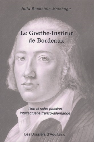 Le Goethe-Institut de Bordeaux : une si riche passion intellectuelle franco-allemande