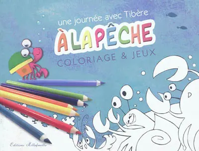 Une journée avec Tibère à la pêche : coloriage & jeux