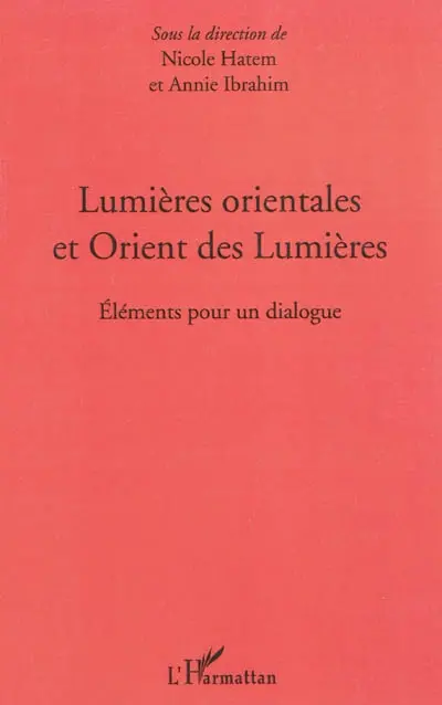 Lumières orientales et Orient des Lumières : éléments pour un dialogue
