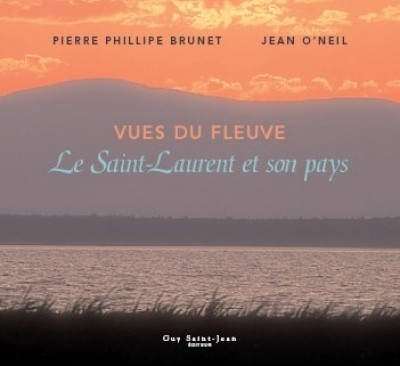 Vues du fleuve : le Saint-Laurent et son pays