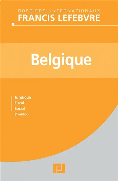 Belgique : juridique, fiscal, social