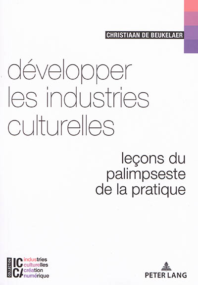 Développer les industries culturelles : leçons du palimpseste de la pratique