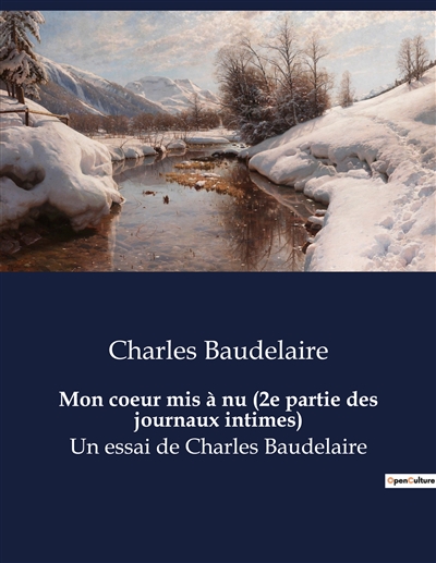 Mon coeur mis à nu : 2e partie des journaux intimes de Charles Baudelaire