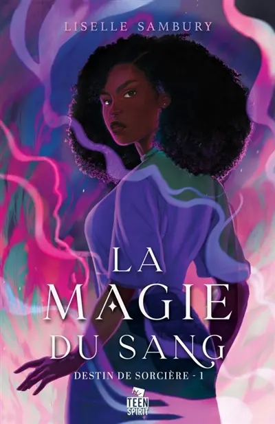 La magie du sang : Destin de sorcière, T1