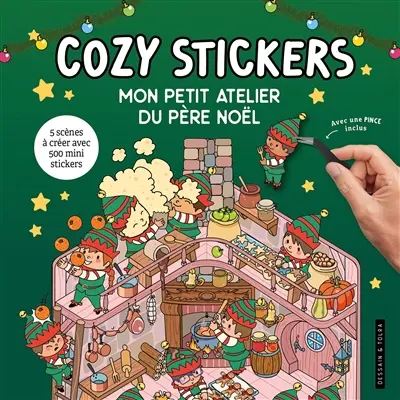 Cozy stickers : mon petit atelier du Père Noël : 5 scènes à créer avec 500 mini stickers