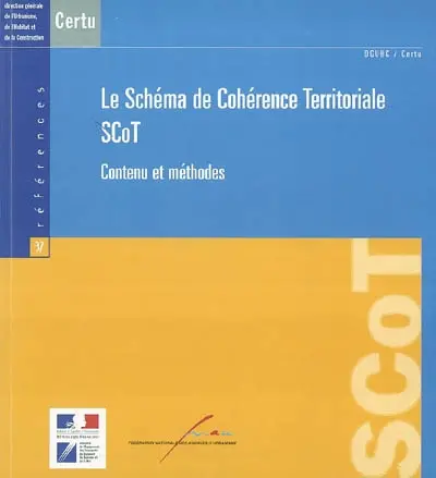 Le schéma de cohérence territoriale : SCoT : contenu et méthodes