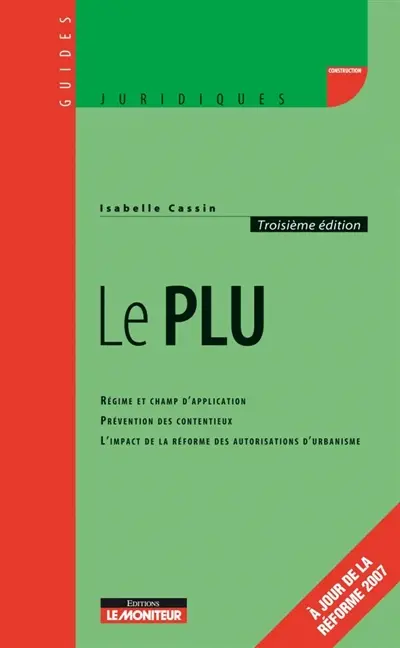 Le PLU : régime et champ d'application, prévention des contentieux, l'impact de la réforme des autorisations d'urbanisme
