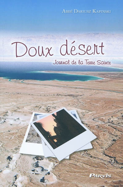 Doux désert : journal de la Terre sainte