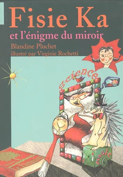 Fisie Ka. Vol. 2. Fisie Ka et l'énigme du miroir