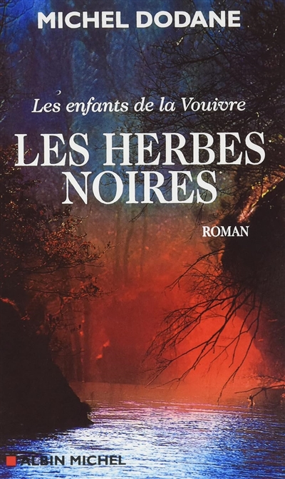 Les enfants de la Vouivre. Vol. 2. Les herbes noires