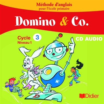 Domino & co, cycle 3, niveau 1 : méthode d'anglais pour l'école primaire : CD audio