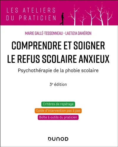 Comprendre et soigner le refus scolaire anxieux : psychothérapie de la phobie scolaire