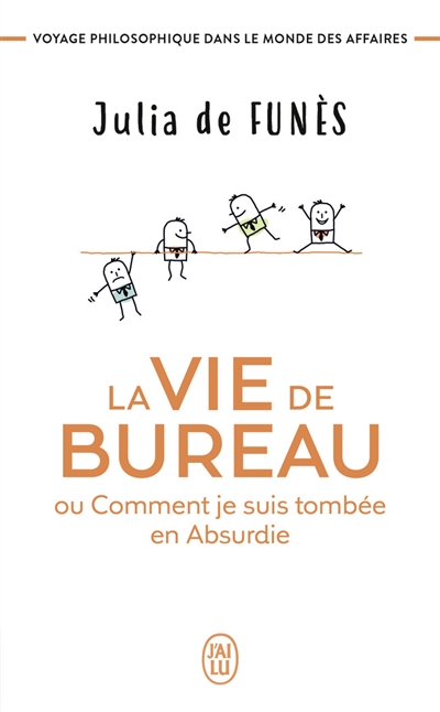 la vie de bureau ou comment je suis tombée en absurdie : voyage philosophique dans le monde des affaires