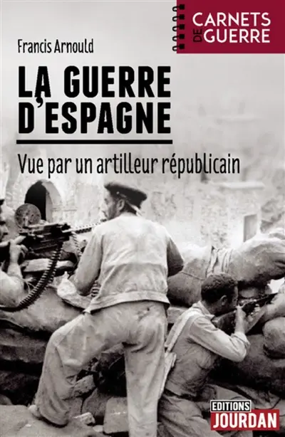 La guerre d'Espagne vue par un artilleur républicain