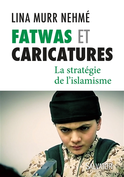 Fatwas et caricatures : la stratégie de l'islamisme