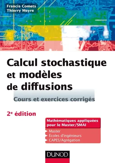 Calcul stochastique et modèles de diffusions : cours et exercices corrigés