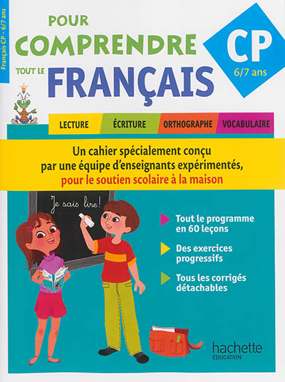 Pour comprendre tout le français : lecture, écriture, orthographe, vocabulaire : CP, 6-7 ans