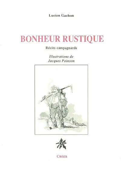 Bonheur rustique : récits campagnards