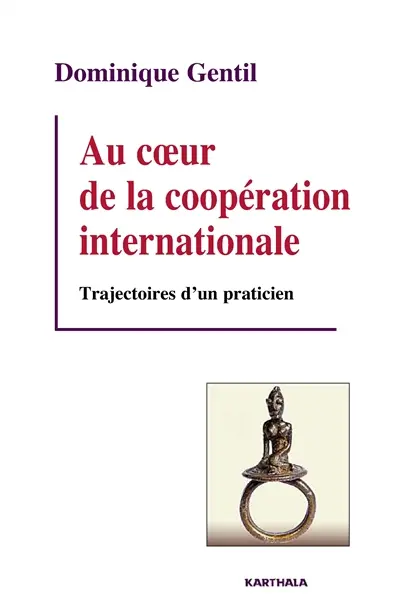 Au coeur de la coopération internationale : trajectoires d'un praticien