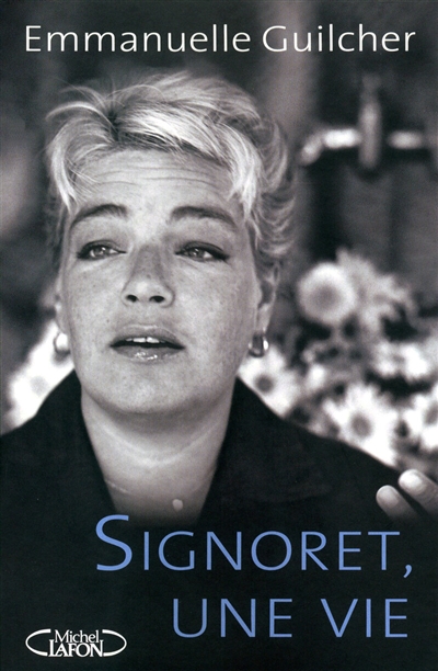 Simone Signoret : une vie