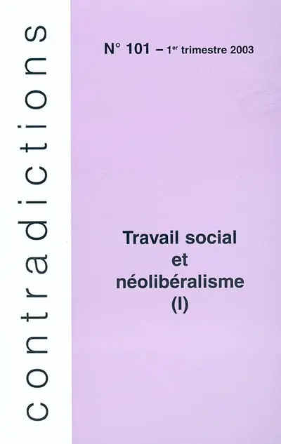 Contradictions, n° 101. Travail social et néolibéralisme : 1re partie