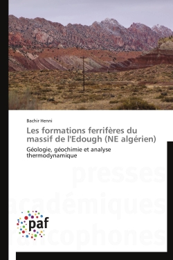 Les formations ferrifères du massif de l'Edough (NE algérien) : Géologie, géochimie et analyse thermodynamique
