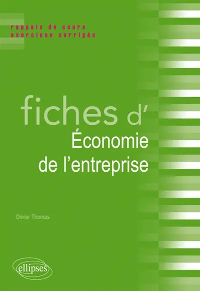 Fiches d'économie de l'entreprise : rappels de cours, exercices corrigés