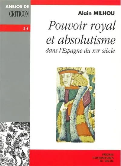 Pouvoir royal et absolutisme dans l'Espagne du XVIe siècle