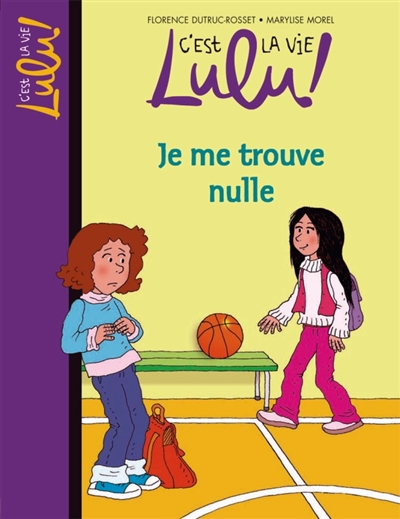 C'est la vie Lulu! 9, Je me trouve nulle