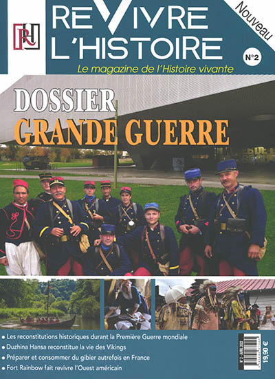Revivre l'histoire : le magazine de l'histoire vivante, n° 2. Dossier spécial Grande Guerre