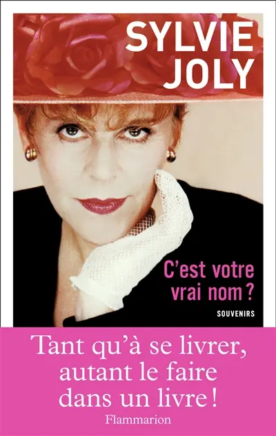C'est votre vrai nom ? : souvenirs