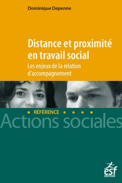 Distance et proximité en travail social : les enjeux de la relation d'accompagnement