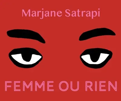 Marjane Satrapi : femme ou rien