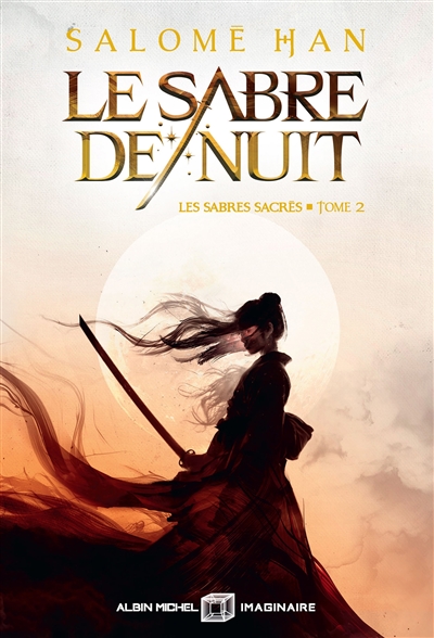 Les sabres sacrés. Vol. 2....