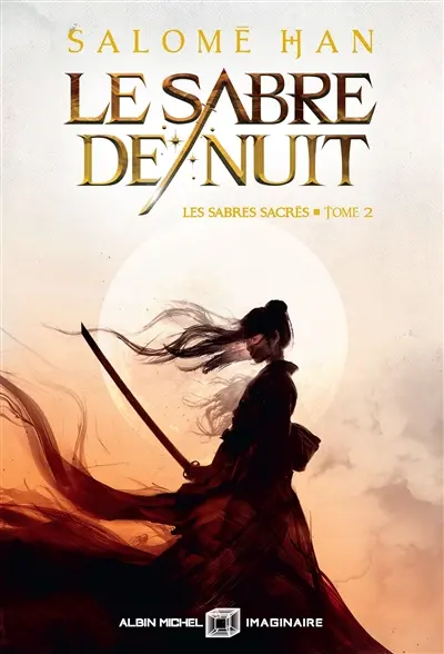 Les sabres sacrés. Vol. 2. Le sabre de nuit