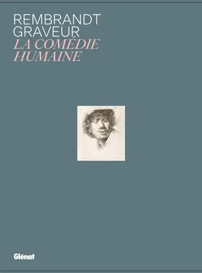 Rembrandt graveur : la comédie humaine