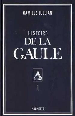 Histoire de la Gaule. Vol. 1