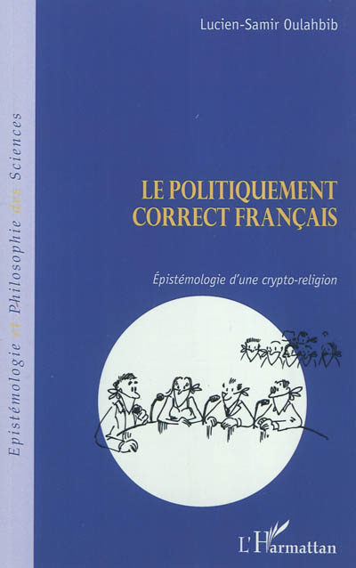 Le politiquement correct français : épistémologie d'une crypto-religion