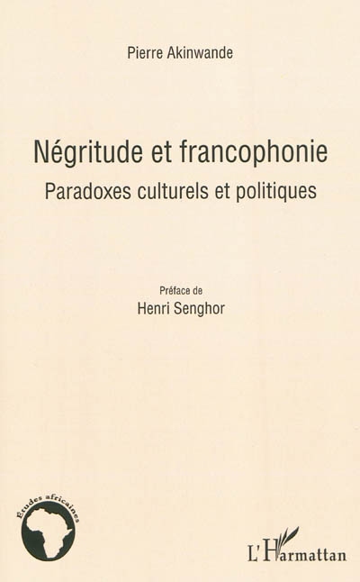 Négritude et francophonie : paradoxes culturels et politiques