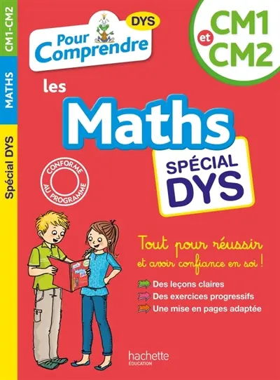 Pour comprendre les maths, CM1 et CM2 : spécial dys