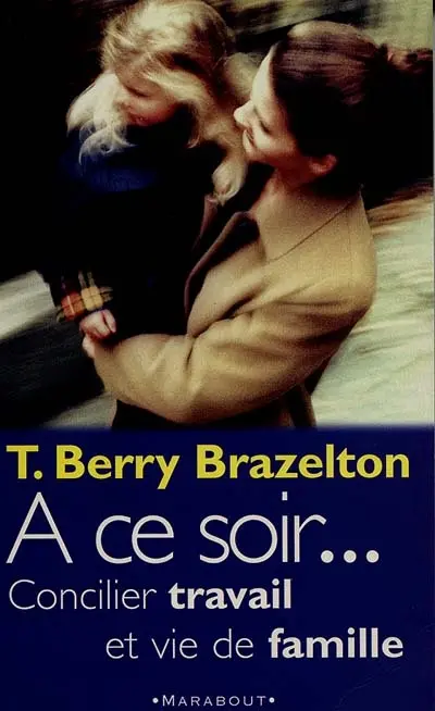 A ce soir : concilier travail et vie de famille