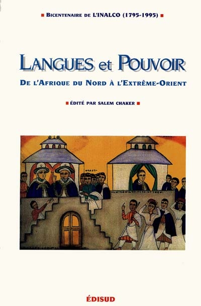 Langues et pouvoirs : de l'Afrique du Nord à l'Extrême-Orient : bicentenaire de l'Inalco (1795-1995)