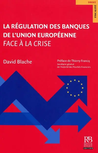 La régulation des banques de l'Union européenne face à la crise