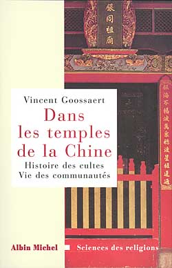 Dans les temples de la Chine : histoire des cultes, vie des communautés