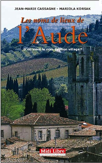 Les noms de lieux de l'Aude : d'où vient le nom de mon village ?