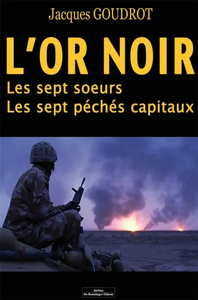 L'or noir : les sept soeurs, les sept péchés capitaux