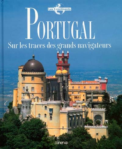Portugal : sur les traces des grands navigateurs