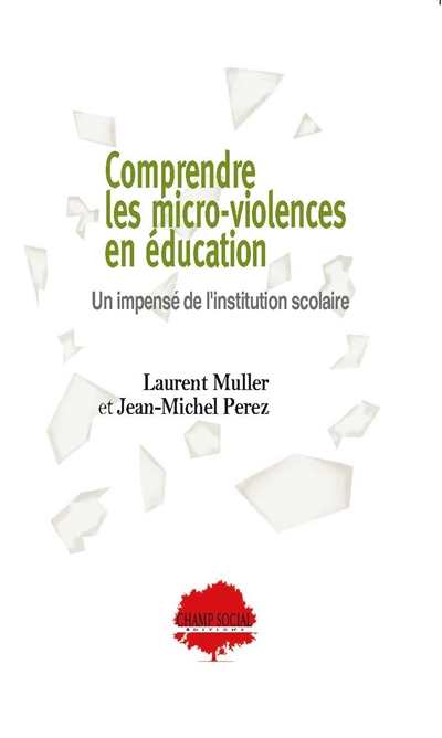 Comprendre les micro-violences en éducation : un impensé de l'institution scolaire : territoire & éducation