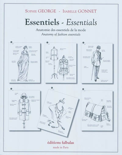 Essentiels : anatomie des essentiels de la mode. Essentials : anatomy of fashion essentials